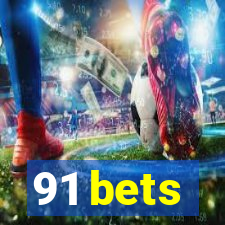 91 bets